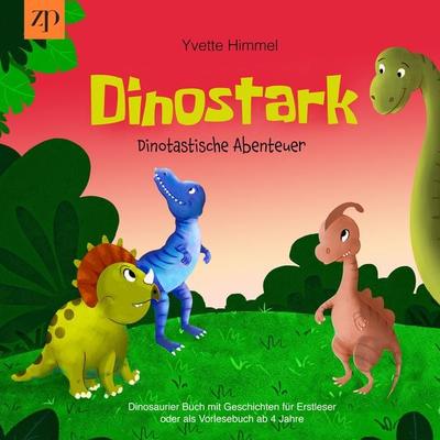 Dinostark - Dinotastische Abenteuer - Yvette Himmel, Audio, 4061707897924