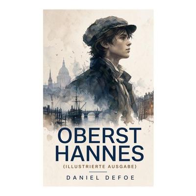 Oberst Hannes (Illustrierte Ausgabe), Taschenbuch von Daniel Defoe, E-artnow, 978-80-273-5625-6