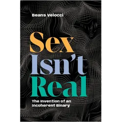 Sex Isn't Real, Sachbücher von Beans Velocci