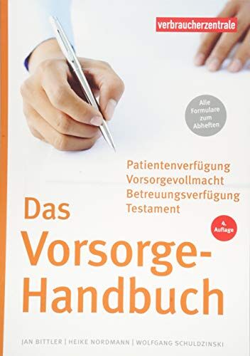 Jan Bittler - Das Vorsorge-Handbuch: Patientenverfügung, Vorsorgevollmacht, Betreuungsverfügung, Testament - Preis vom 11.10.2026 03:10:56 h