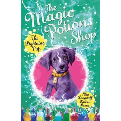 The Magic Potions Shop: The Lightning Pup, Taschenbuch von Abie Longstaff, Red Fox, 978-1-78295-192-6
