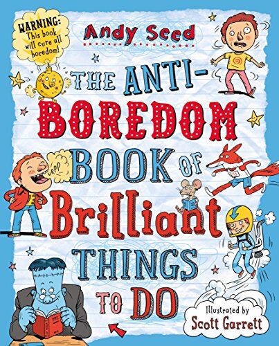 Andy Seed - The Anti-Boredom Book of Brilliant Things to Do - Preis vom 02.10.2026 23:42:20 h