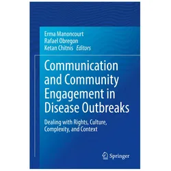 Communication and Community Engagement in Disease Outbreaks, Fachbücher von Erma Manoncourt, Rafael Obregon, Ketan Chitnis