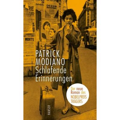 Schlafende Erinnerungen, Gebundene Ausgabe von Patrick Modiano, Carl Hanser, 978-3-446-26010-8