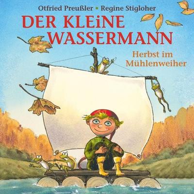 Der kleine Wassermann - Herbst im Mühlenweiher - Martin Freitag,Tania Freitag,Otfried Preußler, Audio, 4057664052780