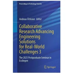 Collaborative Research Advancing Engineering Solutions for Real-World Challenges 3, Fachbücher von Andreas Öchsner