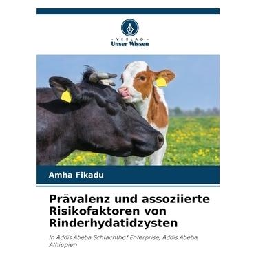 Unser Wissen Prävalenz und assoziierte Risikofaktoren von Rinderhydatidzysten (57008825)