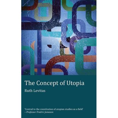 The Concept of Utopia, Taschenbuch von Ruth Levitas, Peter Lang Ltd. International Academic Publishers, 978-1-906165-33-8