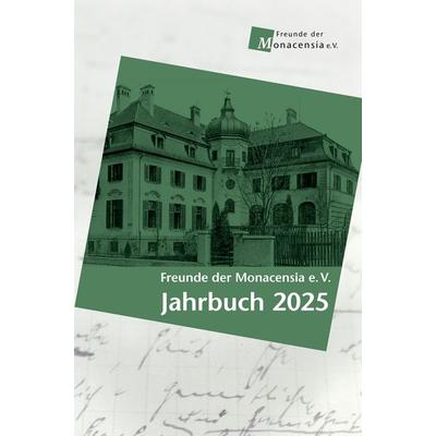 Freunde der Monacensia e. V. - Jahrbuch 2025, Taschenbuch von , Allitera, 978-3-96233-540-3
