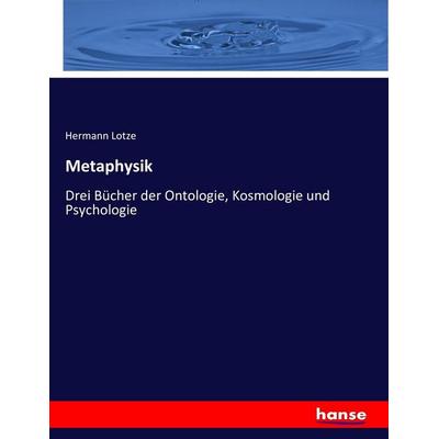 Metaphysik, Taschenbuch von Hermann Lotze, Hansebooks, 978-3-7434-2872-0