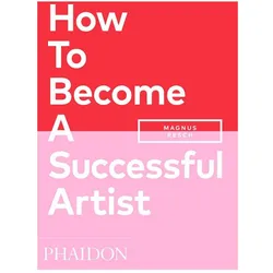 How To Become A Successful Artist, Ratgeber von Magnus Resch
