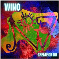 Ripple Music, Schallplatten, CREATE OR DIE (BLK) (COLV) (RED) (Wino (Scott Weinrich The Obsessed))