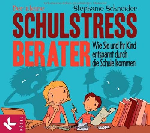 Stephanie Schneider - Der kleine Schulstress-Berater: Wie Sie und Ihr Kind entspannt durch die Schule kommen - Preis vom 18.10.2026 19:22:15 h