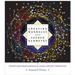 Creating Mandalas With Sacred Geometry, Sachbücher von Susanne F. Fincher
