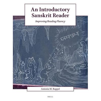 An Introductory Sanskrit Reader, Taschenbuch von Antonia M. Ruppel, Brill, 978-90-04-46866-5