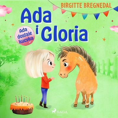 Ada i Gloria 1: Ada dostaje kucyka - Birgitte Bregnedal, Audio, 9788727278469
