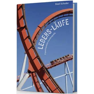 Lebens-Läufe, Gebundene Ausgabe von Basil Schader, Edition Königstuhl, 978-3-907339-83-1