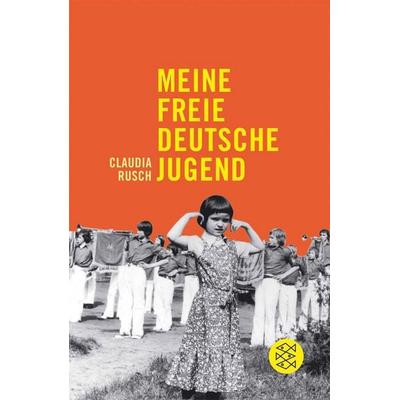 Meine freie deutsche Jugend, Taschenbuch von Claudia Rusch, Fischer Taschenbuch Verlag, 978-3-596-15986-4