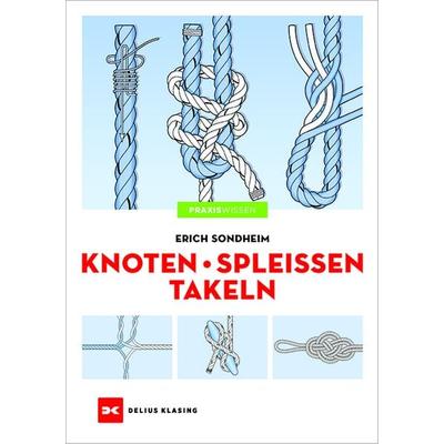 Knoten - Spleißen - Takeln, Taschenbuch von Erich Sondheim, Delius Klasing, 978-3-667-12013-7