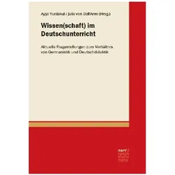 Wissen(schaft) im Deutschunterricht, Fachbücher von Ayse Yurdakul, Julia von Dall'Armi