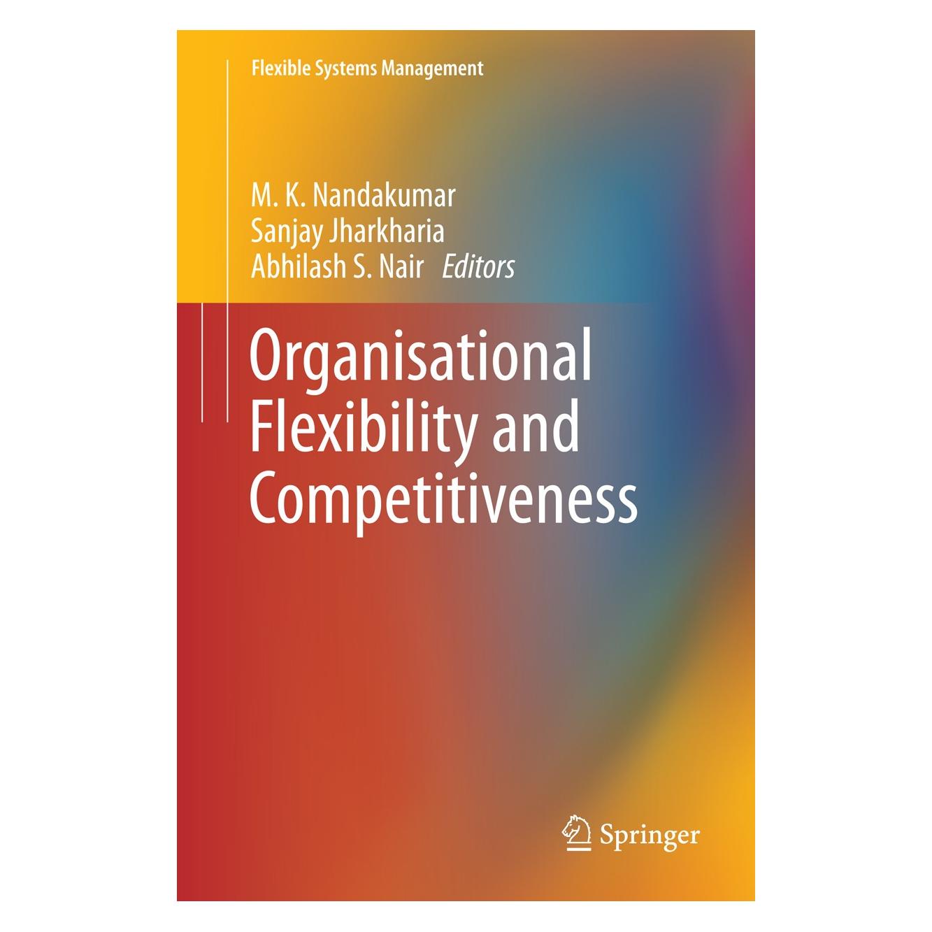 Springer Organisational Flexibility and Competitiveness (9788132216674)