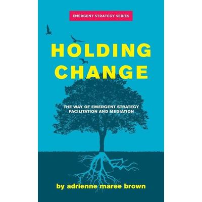 Holding Change, Taschenbuch von Adrienne Maree Brown, Ak Pr Distribution, 978-1-84935-418-9