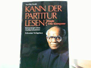 Grubb, Suvi Raj - Kann der Partitur lesen? fragte Otto Klemperer. Erinnerungen eines Musikproduzenten - Preis vom 09.10.2026 07:28:09 h