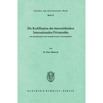 Die Kodifikation des österreichischen Internationalen Privatrechts., Taschenbuch von Franz Mänhardt, Duncker & Humblot, 978-3-428-04161-9