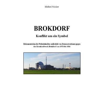 BROKDORF - Konflikt um ein Symbol, Taschenbuch von Michael Stricker, Epubli, 978-3-7598-0781-6