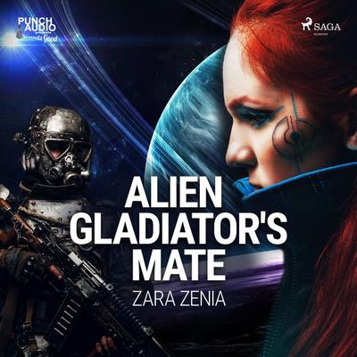 Alien Gladiator's Mate - Zara Zenia, Audio, 9788726576436