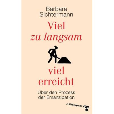 Viel zu langsam viel erreicht, Gebundene Ausgabe von Barbara Sichtermann, Zu Klampen Verlag