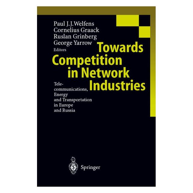 Springer Towards Competition in Network Industries (Englisch, Softcover, Cornelius Graack, George Yarrow, Paul J. J. Welfens, Ruslan Grinberg) (55506269)