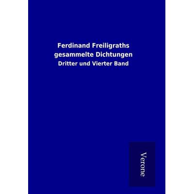 Ferdinand Freiligraths gesammelte Dichtungen, Gebundene Ausgabe von , BoD - Books on Demand