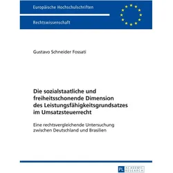Die sozialstaatliche und freiheitsschonende Dimension des Leistungsfähigkeitsgrundsatzes im Umsat..., Fachbücher von Gustavo Schneider Fossati