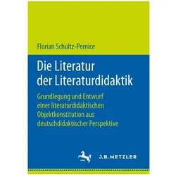 Die Literatur der Literaturdidaktik, Fachbücher von Florian Schultz-Pernice