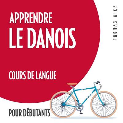 Apprendre le danois (cours de langue pour débutants) - Thomas Rike, Audio, 4064066918293