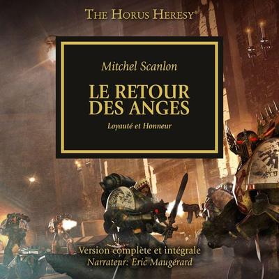 The Horus Heresy 06: Le Retour des Anges - Mitchel Scanlon, Audio, 4066339661608