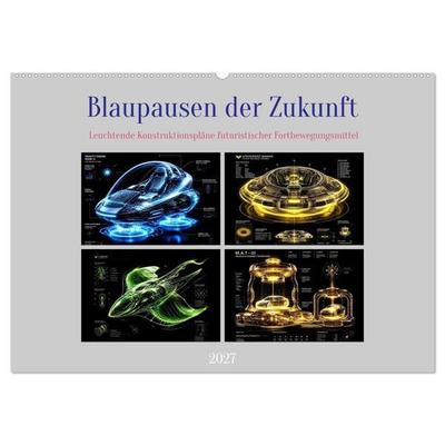 Blaupausen der Zukunft (Wandkalender 2027 DIN A2 quer), CALVENDO Monatskalender