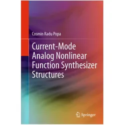 Current-Mode Analog Nonlinear Function Synthesizer Structures, Fachbücher von Cosmin Radu Popa