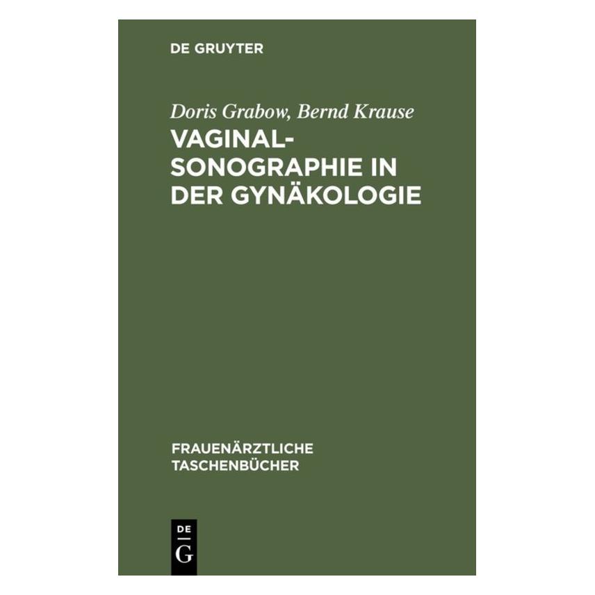 De Gruyter Vaginalsonographie in der Gynäkologie (Deutsch, Hardcover, Bernd Krause, Doris Grabow) (7970211)