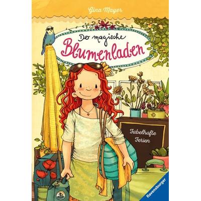 Der magische Blumenladen, Band 8 - Fabelhafte Ferien, Gebundene Ausgabe von Gina Mayer, Ravensburger Verlag GmbH
