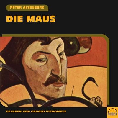 Die Maus - Peter Altenberg, Audio, 9783991573067