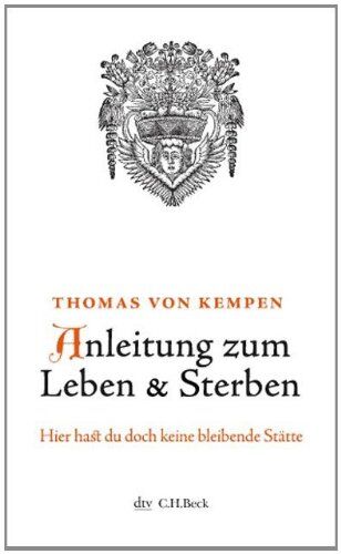 Thomas von Kempen - Anleitung zum Leben und Sterben: Aus dem Buch von der Nachfolge Christi - Preis vom 14.10.2026 23:07:16 h