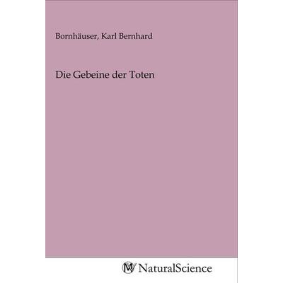 Die Gebeine der Toten, Taschenbuch von , MV-NaturalScience, 978-3-96878-415-1