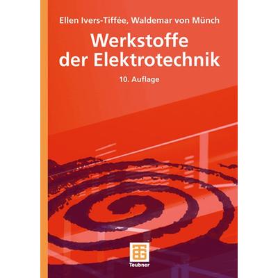 Werkstoffe der Elektrotechnik, Taschenbuch von Ellen Ivers-Tiffée,Waldemar Münch, Vieweg & Teubner
