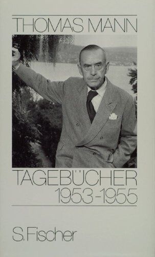 Thomas Mann - Thomas Mann, Tagebücher: Tagebücher 1953-1955 - Preis vom 09.10.2026 07:28:09 h