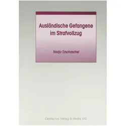 Ausländische Gefangene im Strafvollzug, Fachbücher von Nadja Tzschaschel