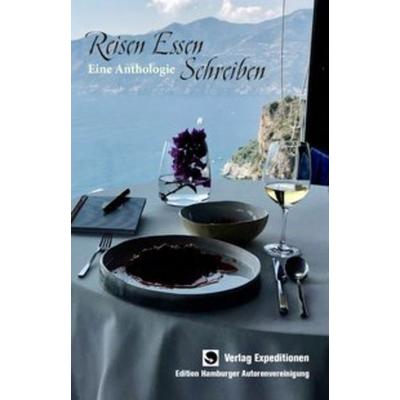 Reisen Essen Schreiben, Gebundene Ausgabe von , Verlag Expeditionen, 978-3-947911-24-0