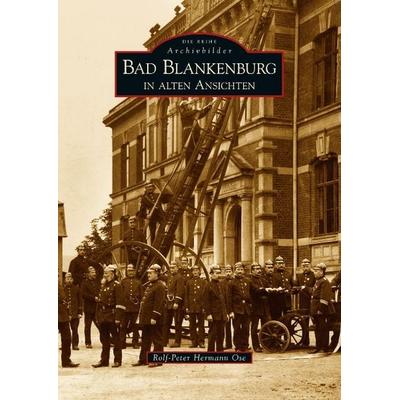 Bad Blankenburg in alten Ansichten, Taschenbuch von Rolf-Peter Herrmann Ose, Sutton, 978-3-86680-235-3