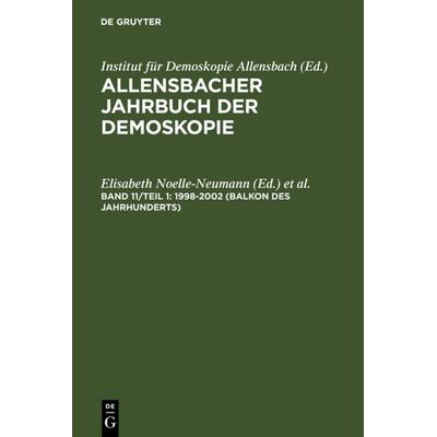 1998–2002 (Balkon des Jahrhunderts), Gebundene Ausgabe von Elisabeth Noelle-Neumann,Renate Köcher,Elisabeth Noelle-Neumann, De Gruyter,